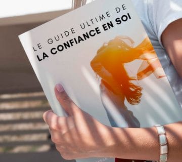 LE GUIDE ULTIME DE LA CONFIANCE EN SOI